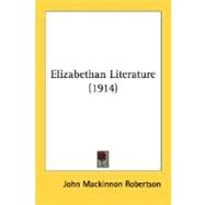 Elizabethan Literature by Robertson, John Mackinnon, 9780548709924