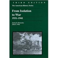 From Isolation to War 1931 - 1941 by Doenecke, Justus D.; Wilz, John E., 9780882959924