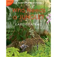 Who Needs a Jungle? by Patkau, Karen, 9780887769924