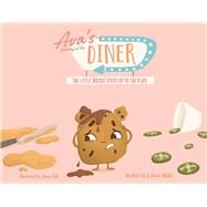 Ava's First Day At The Diner The Little Biscuit Steps Up To The Plate by WHITE, LATOYA; Kok, Simnn, 9781098399924