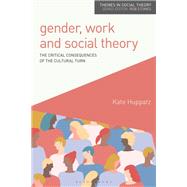 Gender, Work and Social Theory by Kate Huppatz, 9781350369924