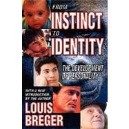 From Instinct to Identity: The Development of Personality by Breger,Louis, 9781412809924
