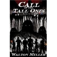 Call of the Tall Ones by Miller, Walton Edward, 9781501079924