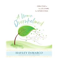 A Woman Overwhelmed by DiMarco, Hayley, 9781501839924