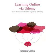 Learning Online Via Udemy by Collin, Patricia, 9781505729924