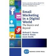 Email Marketing in a Digital World by Hanna, Richard C.; Swain, Scott D.; Smith, Jason, 9781606499924