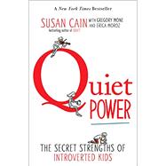 Quiet Power by Cain, Susan; Mone, Gregory (CON); Moroz, Erica (CON); Snider, Grant, 9780147509925