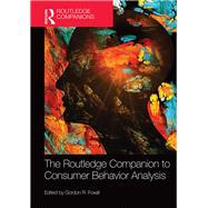 The Routledge Companion to Consumer Behavior Analysis by Foxall; Gordon, 9780415729925