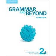 Grammar and Beyond Level 2 Workbook A by Lawrence J. Zwier , Harry Holden, 9780521279925