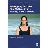 Remapping Brazilian Film Culture by Dennison; Stephanie, 9781138119925