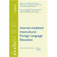 AAUSC 2005 Internet-mediated Intercultural Foreign Language Education by Belz, Julie A.; Thorne, Steven L.; Magnan, Sally Sieloff, 9781413029925
