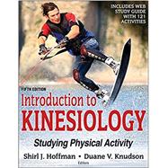 Introduction to Kinesiology 5th Edition With Web Study Guide: Studying Physical Activity by Hoffman, Shirl J.; Knudson, Duane V., Ph.D., 9781492549925