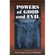 Powers of Good and Evil by Clough, Paul; Mitchell, Jon P., 9781571819925