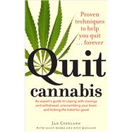 Quit Cannabis Proven Techniques to Help You Quit . . . Forever by Copeland, Jan; Rooke, Sally; Matalon, Etty, 9781743319925