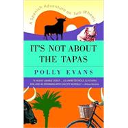 It's Not About the Tapas A Spanish Adventure on Two Wheels by EVANS, POLLY, 9780385339926