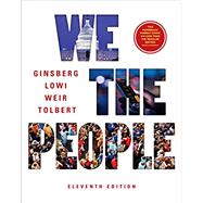 We the People (Eleventh Edition) w/ Digital Product License Key Folder by Ginsberg, Benjamin; Lowi, Theodore J.; Tolbert, Caroline J.; Weir, Margaret, 9780393639926