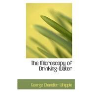 The Microscopy of Drinking-water by Whipple, George Chandler, 9780559299926