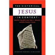 The Historical Jesus in Context by Levine, Amy-Jill; Allison, Dale C., Jr.; Crossan, John Dominic; Levine, A. J., 9780691009926