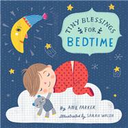 Tiny Blessings: For Bedtime by Amy Parker, 9780762459926