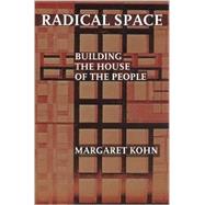 Radical Space by Kohn, Margaret, 9780801439926