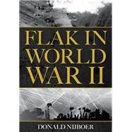Flak in World War II by Nijboer, Donald, 9780811719926