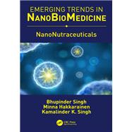 Nanonutraceuticals: Nanonutraceuticals by Singh; Bhupinder, 9780815399926