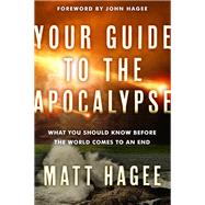 Your Guide to the Apocalypse What You Should Know Before the World Comes to an End by HAGEE, MATT, 9781601429926