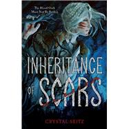 Inheritance of Scars by Seitz, Crystal, 9781665959926