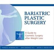 Bariatric Plastic Surgery A Guide to Cosmetic Surgery After Weight Loss by McNemar, Thomas B.; LoMonaco, John; Krieger, Mitchel D., 9781886039926
