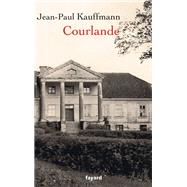 Courlande by Jean-Paul Kauffmann, 9782213629926