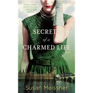 Secrets of a Charmed Life by Meissner, Susan, 9780451419927