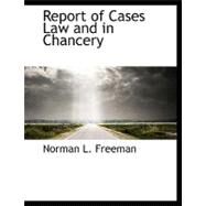 Report of Cases Law and in Chancery by Freeman, Norman L., 9781140459927