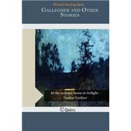 Gallegher and Other Stories by Davis, Richard Harding, 9781502969927