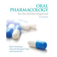 Oral Pharmacology for the Dental Hygienist by Weinberg, Mea A.; Theile, Cheryl M. Westphal; Fine, James Burke, 9780132559928