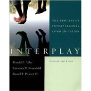 Interplay The Process of Interpersonal Communication by Adler, Ronald B.; Rosenfeld, Lawrence B.; Proctor, Russell F., 9780195309928