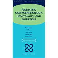Oxford Specialist Handbook of Paediatric Gastroenterology, Hepatology, and Nutrition by Beattie, R Mark; Dhawan, Anil; Puntis, John WL; Batra, Akshay; Kyrana, Eirini, 9780198759928