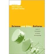 Science and Other Cultures: Issues in Philosophies of Science and Technology by Harding,Sandra;Harding,Sandra, 9780415939928