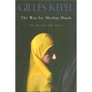The War for Muslim Minds by Kepel, Gilles, 9780674019928