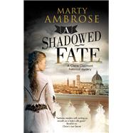 A Shadowed Fate by Ambrose, Marty, 9780727889928