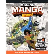 Making Manga The Saturday AM Way - Storytelling, World-Building, Layouts - With Two Manga Short Stories for You to Complete! by Unknown, 9780760389928