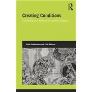 Creating Conditions: The making and remaking of a genetic syndrome by Featherstone; Katie, 9781138019928