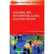 Designing and Implementing Global Selection Systems by Ryan, Ann G.; Tippins, Nancy T., 9781405179928