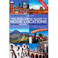 The Worldwide Guide to Movie Locations (NEW updated edition) by REEVES, TONY, 9781840239928