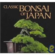 Classic Bonsai of Japan by Nippon Bonsai Association, 9784770029928