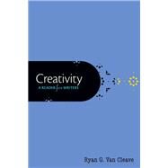 Creativity A Reader for Writers by Van Cleave, Ryan G., 9780190279929