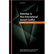 Detention in Non-International Armed Conflict by Hill-Cawthorne, Lawrence, 9780198749929
