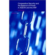 Cooperative Security and the Balance of Power in Asean and the Arf by Emmers,Ralf, 9780415309929