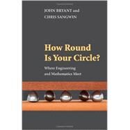 How Round Is Your Circle? by Bryant, John; Sangwin, Chris, 9780691149929