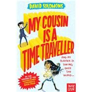 My Cousin is a Time Traveller by David Solomons, 9780857639929