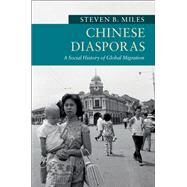 Chinese Diasporas by Miles, Steven B., 9781107179929